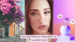 Neuroformat Terapisi ve Narsistler [upl. by Booze]