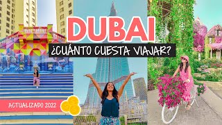 ¿Cuánto cuesta viajar a Dubai en 2022 [upl. by Enicnarf]