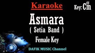 Asmara Karaoke Setia Band Nada Wanita Cewek Female key Cm ST 12 [upl. by Anej532]