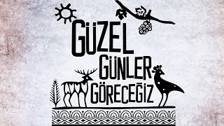 Güzel Günler Göreceğiz BağımızVar [upl. by Eirot291]