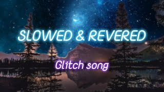 quotSoralipa songquot  SLOWED amp REVERED  Trending song  New song  Song song  Best song Glitch song [upl. by Odlonra]