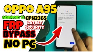 Oppo A95 FRP BYPASS CPH2365 ANDROID 13 no PC Latest security patch 100 working [upl. by Brocklin623]