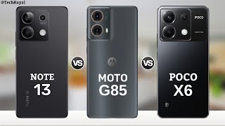 Redmi Note 13 vs Moto G85 5g vs Poco X6 5g  Full Comparison [upl. by Brandon]