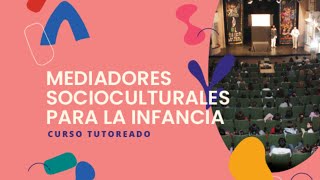 Mediadores Socioculturales para la infancia [upl. by Eittap]