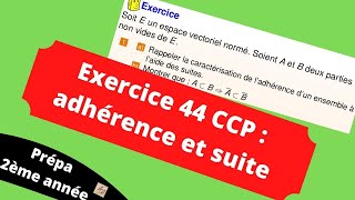 Oral CCP  Exercice 44 adhérence et suite [upl. by Weingartner]