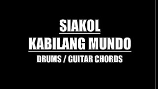 Siakol  Kabilang Mundo Drums Guitar Chords amp Lyrics [upl. by Hecklau]