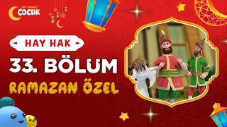 Hay Hak 33 Bölüm  Bayram  Ramazan Özel 🌙 [upl. by Solotsopa]