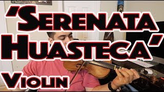 Serenata Huasteca Violin Tutorial [upl. by Bellis704]