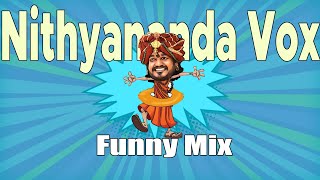 Nithyananda Vox  Funny Mix [upl. by Thar]