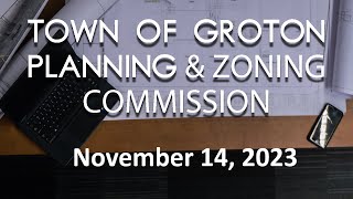 Groton Planning and Zoning Commission  111423 [upl. by Aisile]