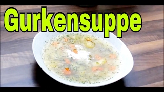 🌸 Saure Gurkensuppe Rezept Tutorial Cucumber Soup 🌸 [upl. by Dibb46]