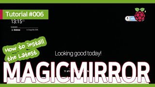 Raspberry Pi Advanced 006  Install with the Latest MagicMirror on Raspbian SmartMirror DIY [upl. by Worsham]