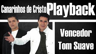 VENCEDOR CANARINHOS DE CRISTO PLAYBACK TOM SUAVE [upl. by Anagnos319]