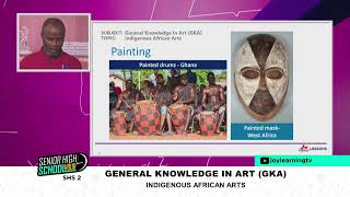 SHS 2  GKA  Indigenous African Arts [upl. by Duyne]