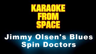 Spin Doctors • Jimmy Olsens Blue • Karaoke Instrumental Lyrics [upl. by Nitsuj841]