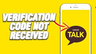 How To Fix KakaoTalk App Verification Code Not Received  Easy Quick Solution [upl. by Marienthal958]