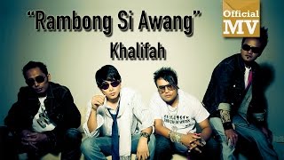 Khalifah  Rambong Si Awang Official Music Video [upl. by Armanda]