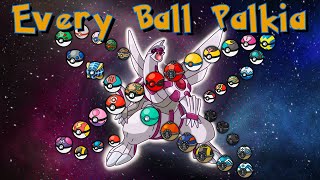 Collecting Palkia in EVERY Poké Ball Yes Even That One [upl. by Yee628]