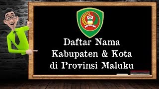 Daftar Nama Kabupaten amp Kota di Provinsi Maluku [upl. by Eentihw]