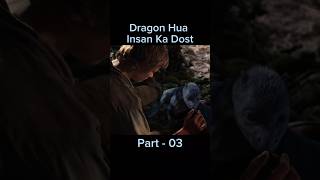 Dragon Hua Insan Ka Dost  Part  03  hollywood shorts movie trending [upl. by Newhall]