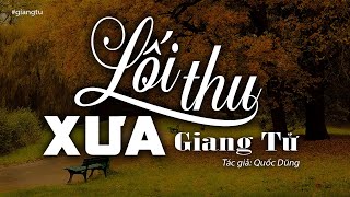 Lối Thu Xưa  Giang Tử Tác giả Quốc Dũng  Nhạc Vàng Xưa Để Đời [upl. by Domenico]