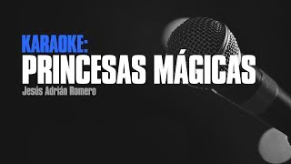 Princesas Mágicas Karaoke  Jesús Adrián Romero [upl. by Nekal]