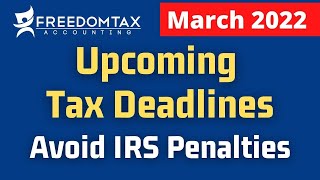 Upcoming Tax Deadlines Tax Season 2022 to Avoid IRS Tax Penalties [upl. by Yrtnahc]