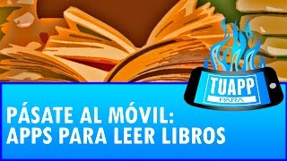 Mejores APP para leer libros en el móvil o tablet [upl. by Bethesde]