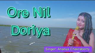 Ore nil doriya  ananya chakraborty [upl. by Suzan363]