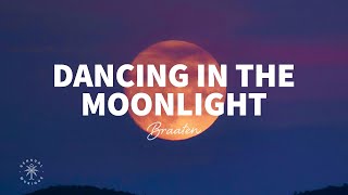 Braaten  Dancing In The Moonlight Lyrics [upl. by Jarid]