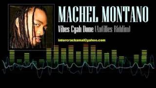 Machel Montano  Vibes Cyah Done Antilles Riddim [upl. by Presber]