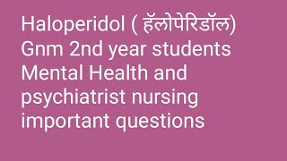 Haloperidol Gnm 2nd year  Mental Health Nursing नर्सिग एक ईश्वर सेवा मी आरोग्यदूत [upl. by Anai742]