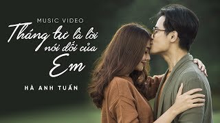 Hà Anh Tuấn  Tháng Tư Là Lời Nói Dối Của Em Official MV [upl. by Karin]