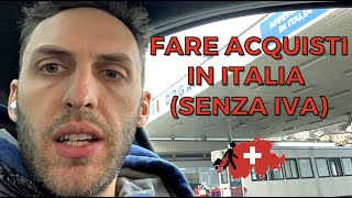 Guida Rapida per Fare Acquisti in Italia da Residenti in Svizzera Risparmiando lIVA VLOG 26 [upl. by Edithe]