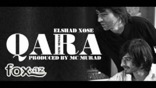 Elshad Xose  Qara Prod by Mc Murad wwwfoxaz [upl. by Ahsenac]