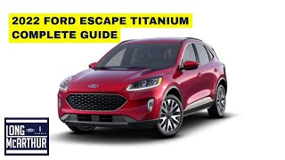 2022 FORD ESCAPE TITANIUM COMPLETE GUIDE [upl. by Wyndham516]