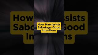 How Narcissists Sabotage Good Intentions narcissism shorts psychology [upl. by Sucramrej960]