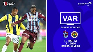 VAR – Sahada İnceleme  TrabzonsporFenerbahçe  11 Hafta  Dakika 52 ve 60 [upl. by Llertniuq]