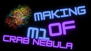 Making of M1 the Crab Nebula [upl. by Ferris]