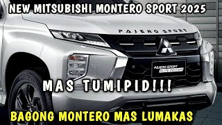 INILABAS NA ANG BAGONG MONTERO SPORT 2025 MODEL MAS MATIPID AT MAS MALAKAS MAY BAGONG FEATURES [upl. by Hamnet]