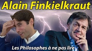 Les Philosophes à ne pas lire ALAIN FINKIELKRAUT [upl. by Meesak662]