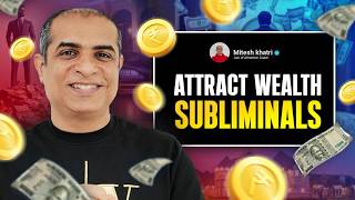 Attract Wealth amp Money FAST  Subliminal Experience with Mitesh Khatri [upl. by Franklin]