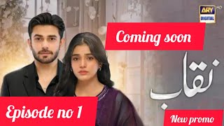 naqab episode no 1  aliansari  laibakhan  all new drama  Pakistani drama new kaffara same 2 same [upl. by Alhan]