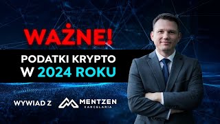 Podatki od KRYPTOWALUT w 2024 roku Wywiad z Kancelaria Mentzen [upl. by Faxen]