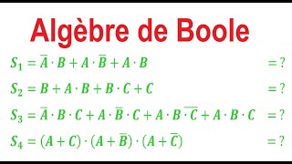 Algèbre de Boole  simplification des expressions 12 LogiquecombinatoireCE [upl. by Todhunter]