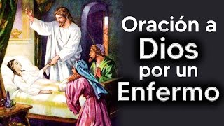 Oración a Dios para Pedir por un Enfermo🙏🏻 La más Poderosa Oración por los Enfermos [upl. by Sherry]