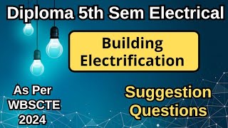 Suggestion Questions of Building Electrification  Diploma 5th Sem Electrical  2024  As Per WBSCTE [upl. by Cioban]