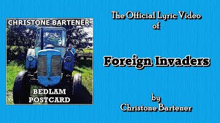 Christone Bartener  Foreign Invaders Official Lyric Video [upl. by Nesiaj]