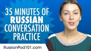 35 Minutes of Russian Conversation Practice  Improve Speaking Skills [upl. by Siednarb]