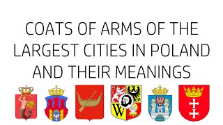 Coats of Arms of the Ten Largest Cities in Poland and Their Meanings [upl. by Sert]